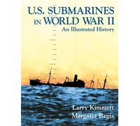 U. S. Submarines in World War II: An Illustrated History of the Pacific