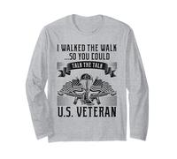 U.S. Veteran - I Walked The Walk So You Could Talk The Talk Long Sleeve T-Shirt