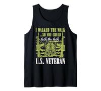 U.S. Veteran - I Walked The Walk So You Could Talk The Talk Tank Top