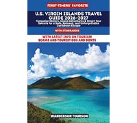 U.S. VIRGIN ISLANDS TRAVEL GUIDE 2026-2027: Turquoise Waters, Island Adventures & Smart Tour Secrets for a Safe, Relaxed, and Unforgettable Caribbean Escape (World Careful Explorer Essential Series)