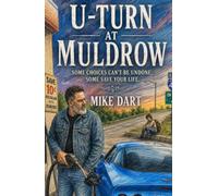 U-Turn at Muldrow: Some choices can't be undone. Some save your life.
