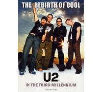 U2: The Rebirth of Cool - U2 in the Third Millenium [2008] [DVD] [Region 1] [NTSC] by Johnny Rogan