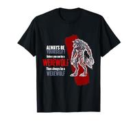 UAB KIDKIS Always Be A Werewolf Funny Cool Wolf Lover Gift T-Shirt - Black - Small - Unisex-Adults - Short Sleeve - Crew Collar - Graphic T-Shirt