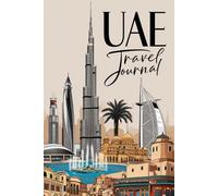 UAE Travel Journal: 100 Prompts to Write, Sketch, Place Photos & Collect Emirati Memories