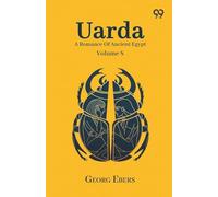 Uarda: A Romance Of Ancient Egypt Volume 8
