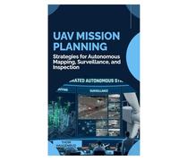 UAV Mission Planning: Strategies for Autonomous Mapping, Surveillance, and Inspection