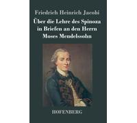 Uber die Lehre des Spinoza in Briefen an den Herrn Moses Mendelssohn