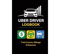 Uber Driver Logbook: Daily Earnings, Tips, Mileage & Expense Tracker for Rideshare Drivers: Simple Record Book to Track Income, Rides, Costs & Profit ... | Monthly Goal & Summary Pages Included