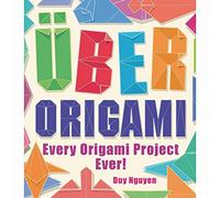 Uber Origami: Every Origami Project Ever!