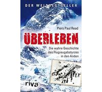 Uberleben: Die wahre Geschichte des Flugzeugabsturzes in den Anden, Read.