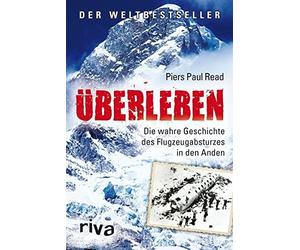 Uberleben: Die wahre Geschichte des Flugzeugabsturzes in den Anden, Read.