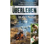 Uberleben in der Natur: Der Survival-Guide fur , Konarek.