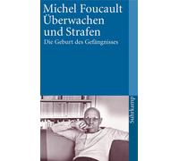 Uberwachen und Strafen.: Die Geburt des Gefangnisses, Foucault 9783518387719.