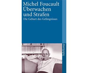 Uberwachen und Strafen.: Die Geburt des Gefangnisses, Foucault 9783518387719.