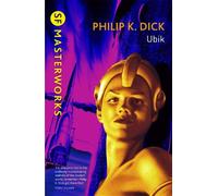 Ubik: The reality bending science fiction masterpiece (S.F. MASTERWORKS)