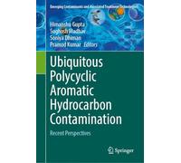 Ubiquitous Polycyclic Aromatic Hydrocarbon Contamination: Recent Perspectives (Emerging Contaminants and Associated Treatment Technologies)