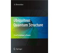 Ubiquitous Quantum Structure: From Psychology to Finance