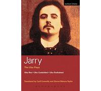 Ubu Plays: Ubu Rex; Ubu Cuckolded; Ubu Enchained; Writings on the Theatre: xli (Methuen world classics)