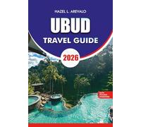 UBUD Guida di viaggio 2026: "Guida turistica di Ubud 2026: scopri il cuore della cultura, del benessere e della natura di Bali: templi nascosti, ... segreti locali per una vacanza senza stress"