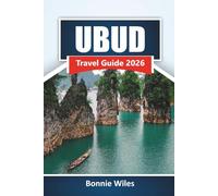 UBUD TRAVEL GUIDE 2026: Explore Top Attractions, Hidden Gems, Local Cuisine, and Wellness Retreats in Bali’s Cultural Heart