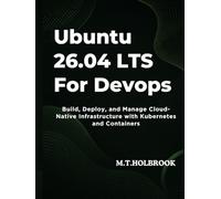 Ubuntu 26.04 LTS for DevOps: Build, deploy, and manage cloud-native infrastructure with Kubernetes and containers