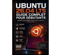 Ubuntu 26.04 LTS - Guide complet pour débutants: Installation, bureau GNOME, terminal, serveur et sécurité