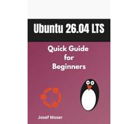 Ubuntu 26.04: Quick Guide for Beginners (Linux Books for Beginners)