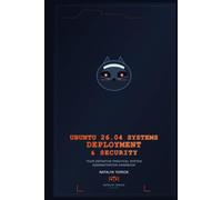 Ubuntu 26.04 Systems Deployment And Security: Your Definitive Practical System Administration Handbook