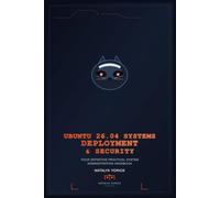 Ubuntu 26.04 Systems Deployment And Security: Your Definitive Practical System Administration Handbook