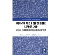Ubuntu and Responsible Leadership : African Ethics for Sustainable Development
