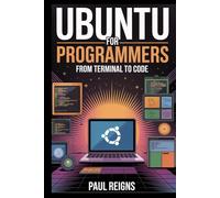 Ubuntu for Programmers: From Terminal to Code (Logic Flow Series)