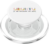 Ubuntu I Am Because We Are African Saying Meaning Humanity PopSockets PopGrip for MagSafe