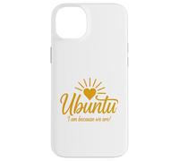 Ubuntu I am because we are Case for iPhone 14 Plus
