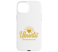 Ubuntu I am because we are Case for iPhone 15 Plus