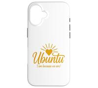 Ubuntu I am because we are Case for iPhone 16