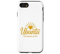 Ubuntu I am because we are Case for iPhone SE (2020) / 7/8