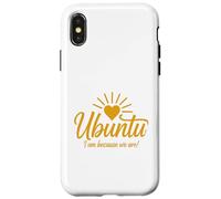 Ubuntu I am because we are Case for iPhone X/XS