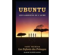 Ubuntu - Les Gardiens de l'Aube: Tome 1 : Les Enfants des Présages