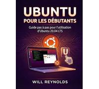 Ubuntu Pour Les Débutants: Guide pas à pas pour l'utilisation d'Ubuntu 20.04 LTS