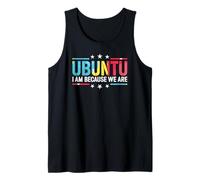Ubuntu Weil wir Afrikaner sind Proverb bedeutet Humanitarian Tank Top