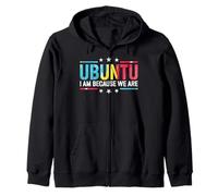 Ubuntu Weil wir Afrikaner sind Proverb bedeutet Humanitarian Zip Hoodie