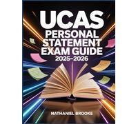 UCAS Personal Statement Exam Guide 2025-2026: Writing Strategies for UK University Admission, Example Essays, Course Matching, and Structure Tips
