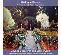 Ucbasaran/Gallo - Liszt to Milhaud: A journey with Piano Four Hands