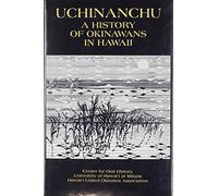 Uchinanchu: A History of Okinawans in Hawaii