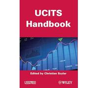 UCITS Handbook: How to Set Up, Monitor, Manage and Distribute a UCITS Fund (Iste, 615)