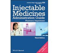 UCL Hospitals Injectable Medicines Administration Guide: Pharmacy Department, 3rd Edition
