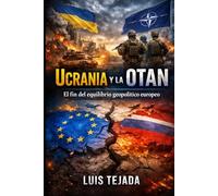 Ucrania y la OTAN: El fin del equilibrio geopolítico europeo