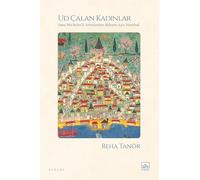 Ud Çalan Kadınlar: Sana Michelin’li Sofralardan Baktım Aziz İstanbul