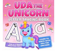 Uda the Unicorn Letter Tracing Book: Learn to Write with Uda the Unicorn - Fun A-Z Tracing Practice for Kids (Uda Learning Series)