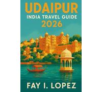 Udaipur, India Travel Guide 2026